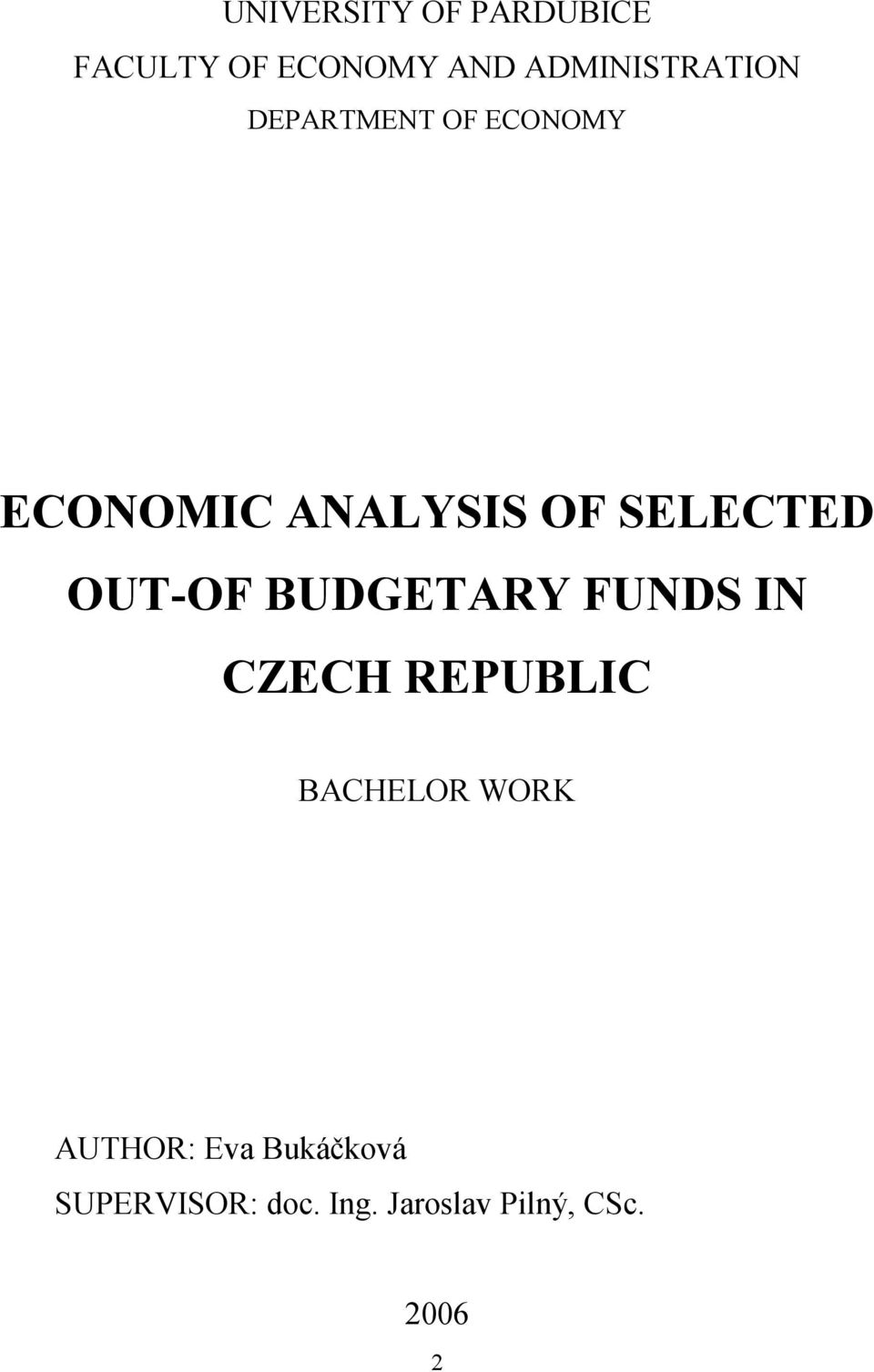 SELECTED OUT-OF BUDGETARY FUNDS IN CZECH REPUBLIC BACHELOR
