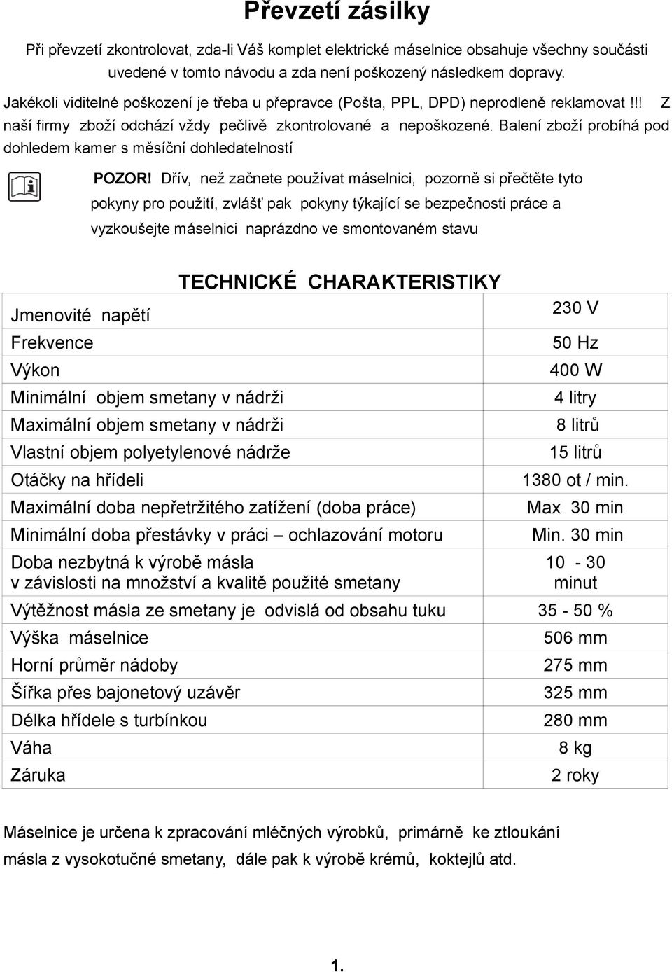 Balení zboží probíhá pod dohledem kamer s měsíční dohledatelností POZOR!