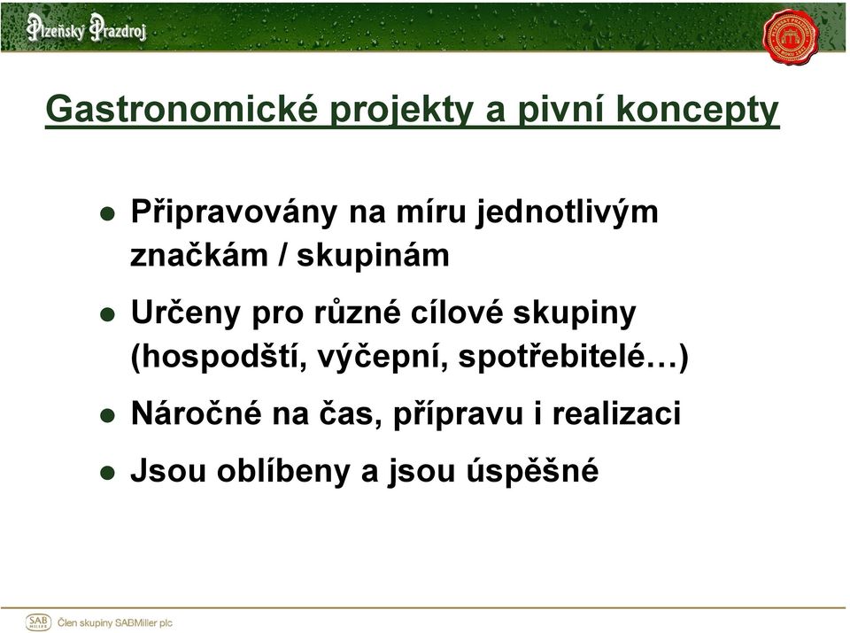 cílové skupiny (hospodští, výčepní, spotřebitelé )