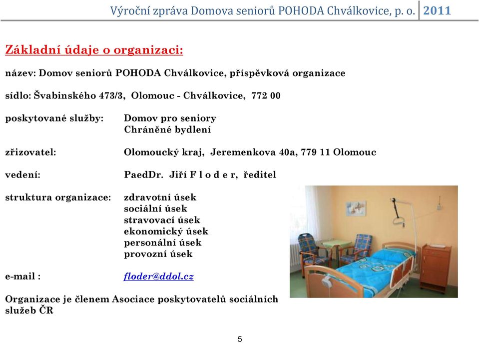 Olomoucký kraj, Jeremenkova 40a, 779 11 Olomouc PaedDr.