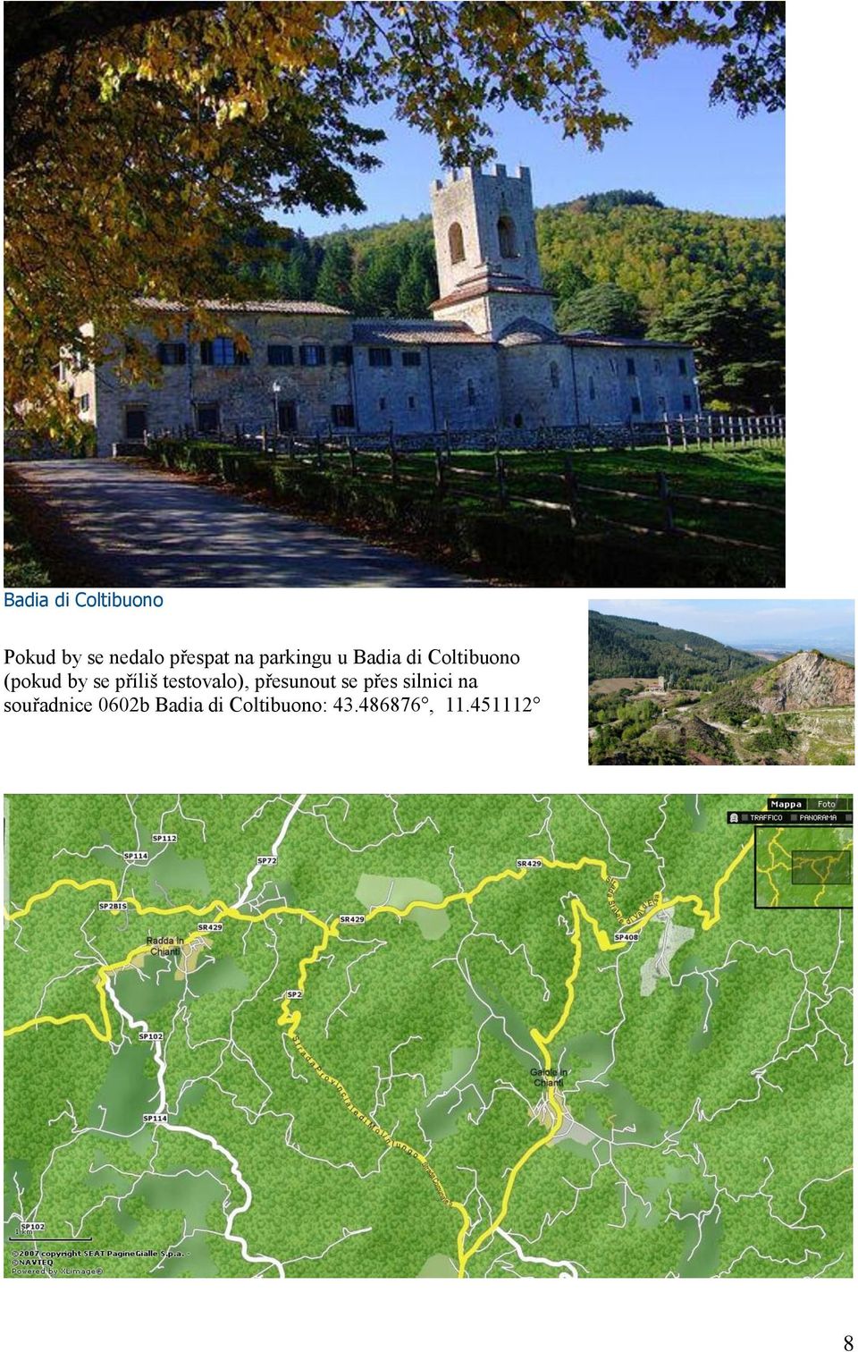testovalo), přesunout se přes silnici na