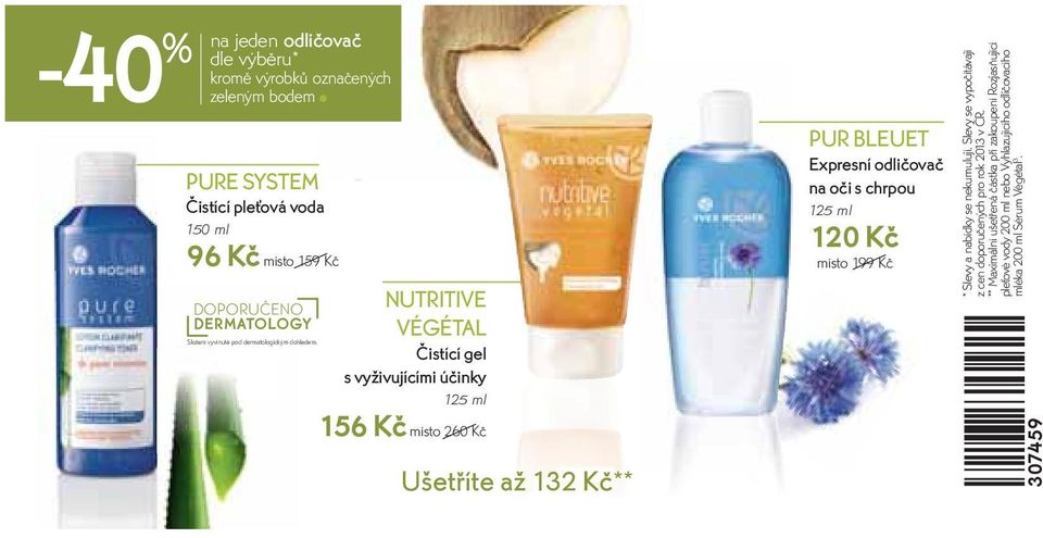 NUTRITIVE VÉGÉTAL Čistící gel s vyživujícími účinky 125 ml 156 Kč místo 260 Kč Ušetříte až 132 Kč** PUR BLEUET Expresní odličovač na oči s chrpou 125 ml