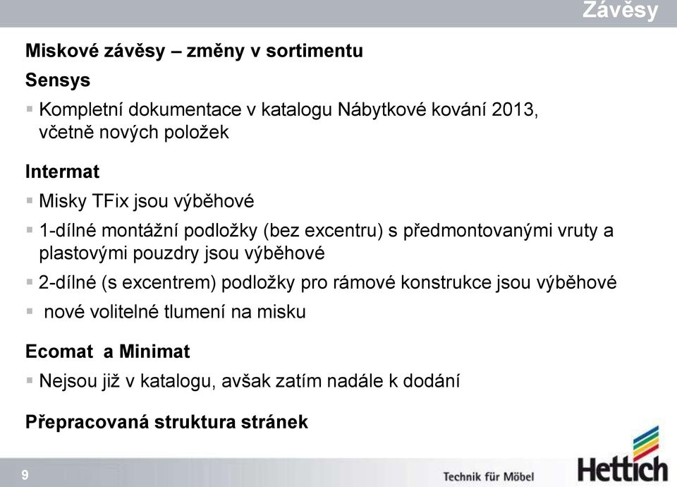 a plastovými pouzdry jsou výběhové 2-dílné (s excentrem) podložky pro rámové konstrukce jsou výběhové nové