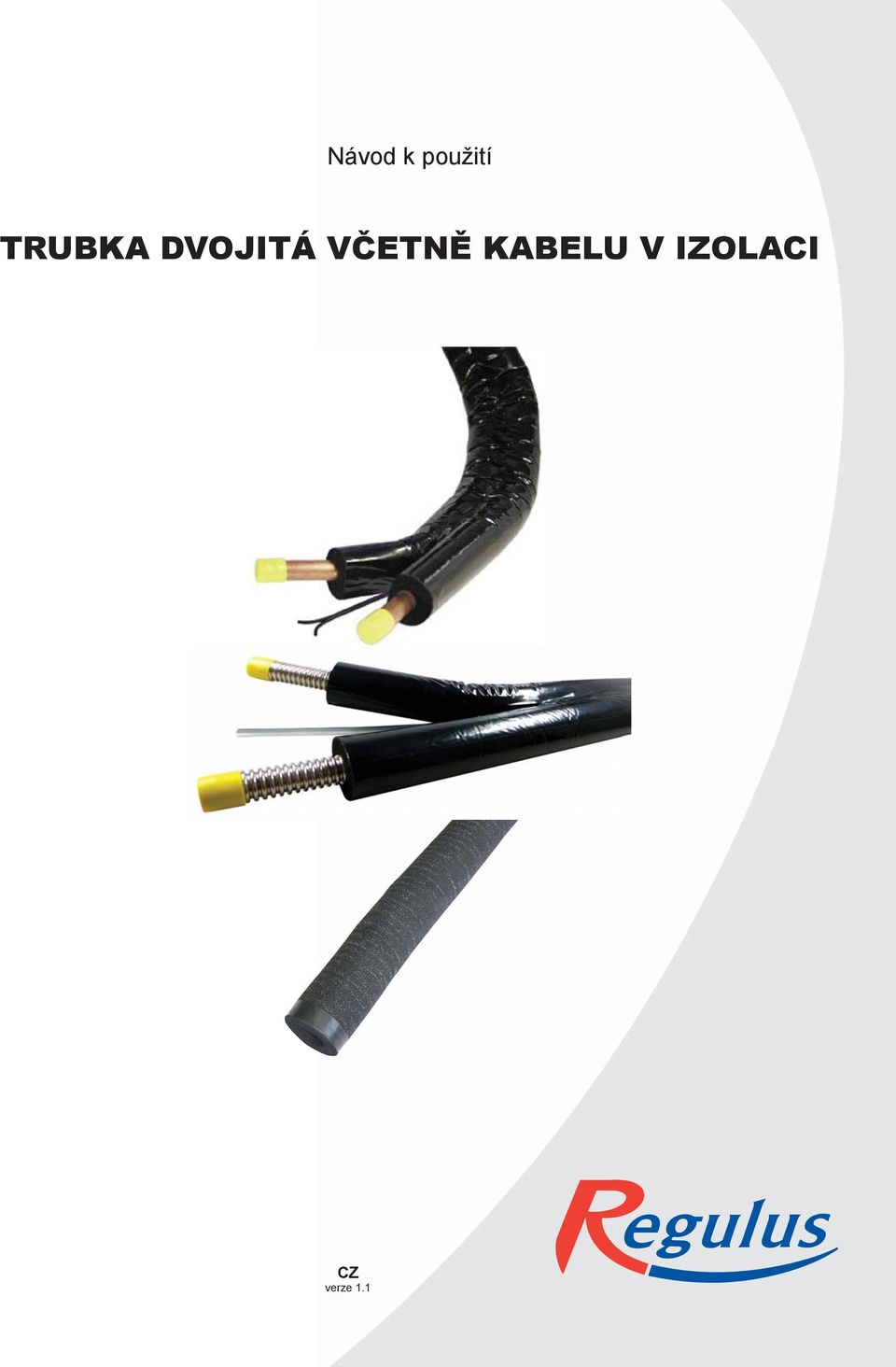 VČETNĚ KABELU V