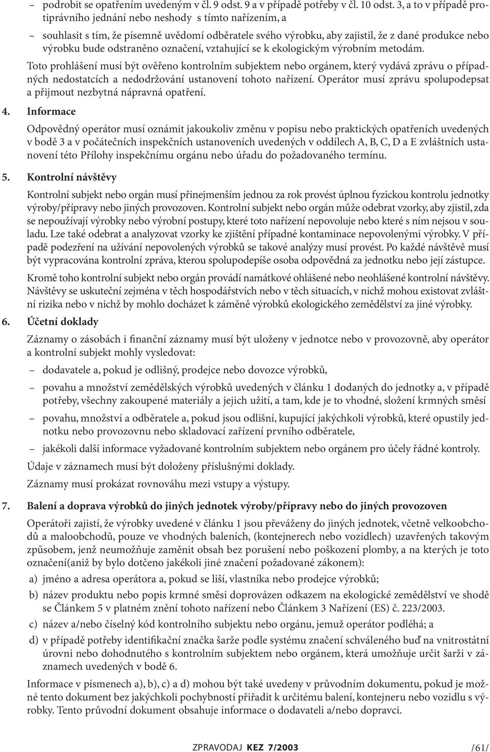 označení, vztahující se k ekologickým výrobním metodám.