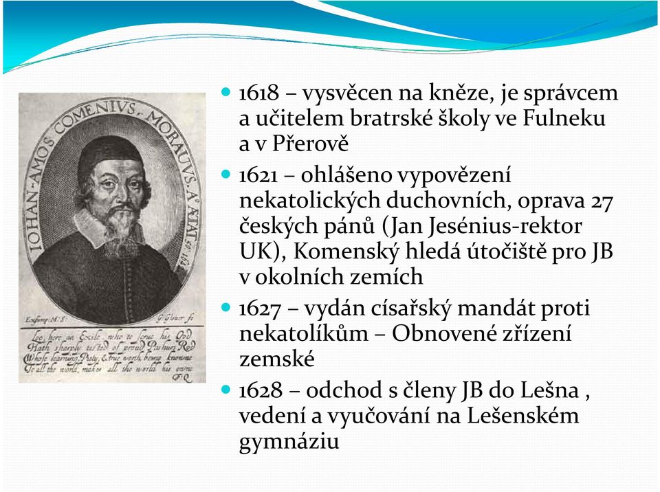 UK), Komenský hledá útočiště pro JB v okolních zemích 1627 vydán císařský mandát proti