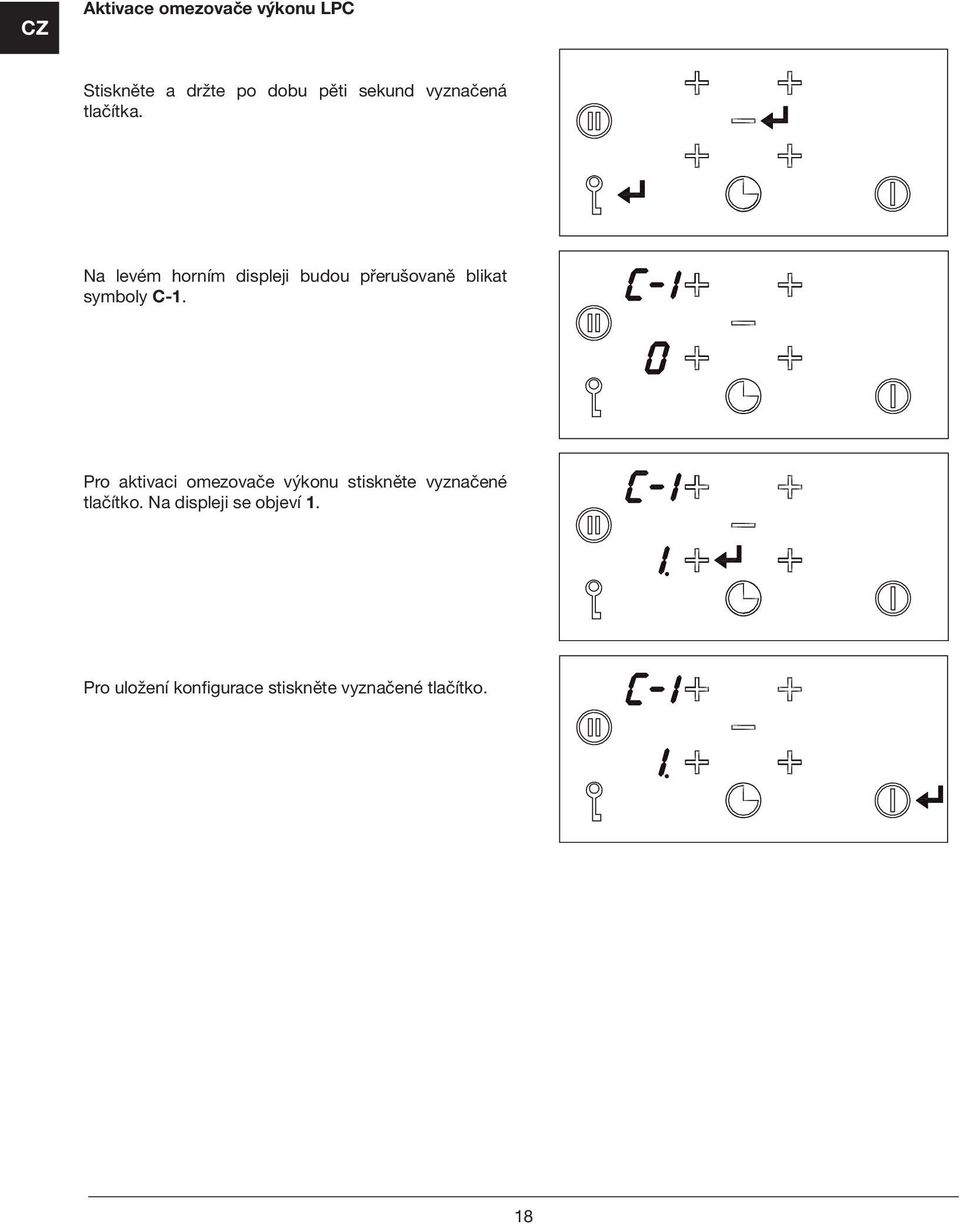 Na levém horním displeji budou přerušovaně blikat symboly C-1.