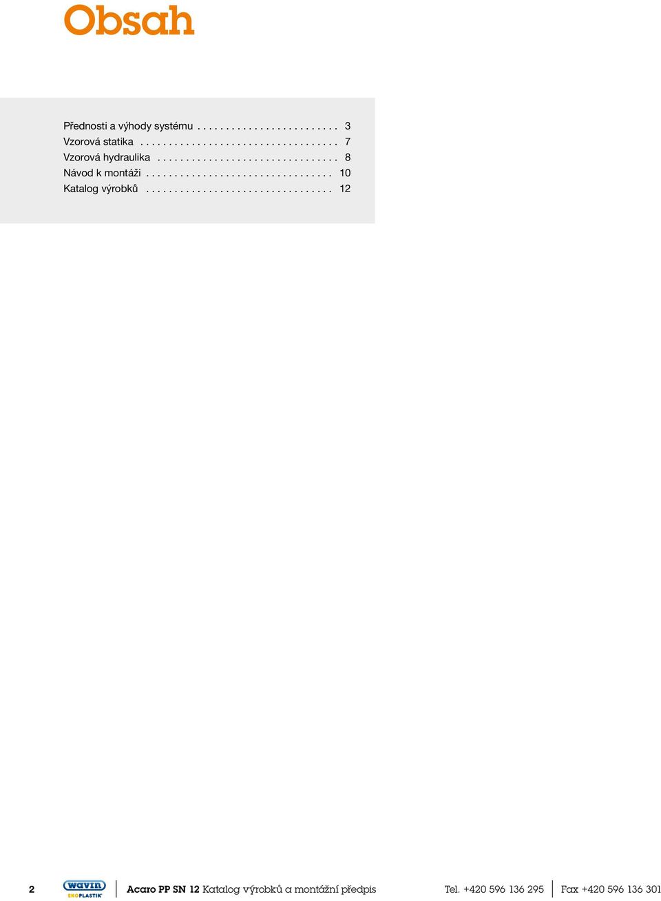 ................................ 10 Katalog výrobků.