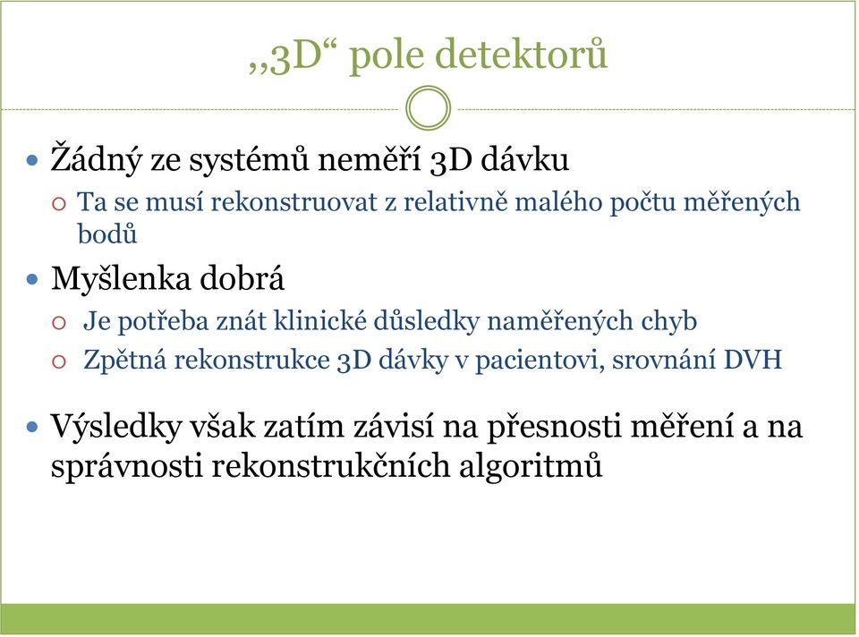 důsledky naměřených chyb Zpětná rekonstrukce 3D dávky v pacientovi, srovnání DVH