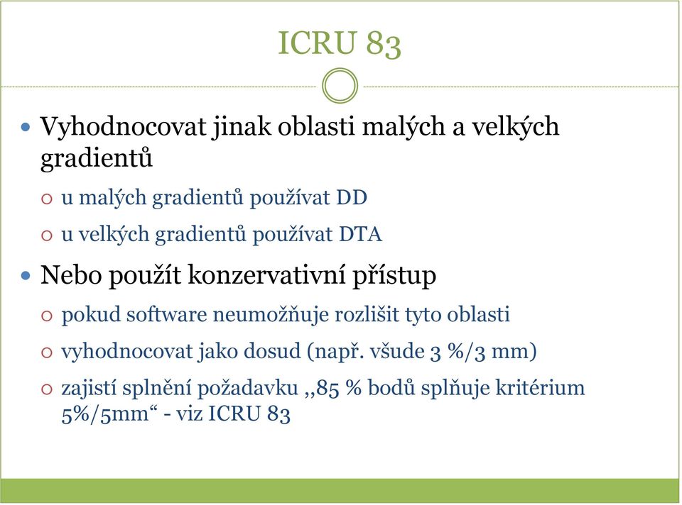 pokud software neumožňuje rozlišit tyto oblasti vyhodnocovat jako dosud (např.