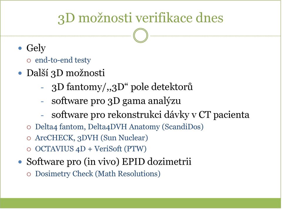 pacienta Delta4 fantom, Delta4DVH Anatomy (ScandiDos) ArcCHECK, 3DVH (Sun Nuclear)