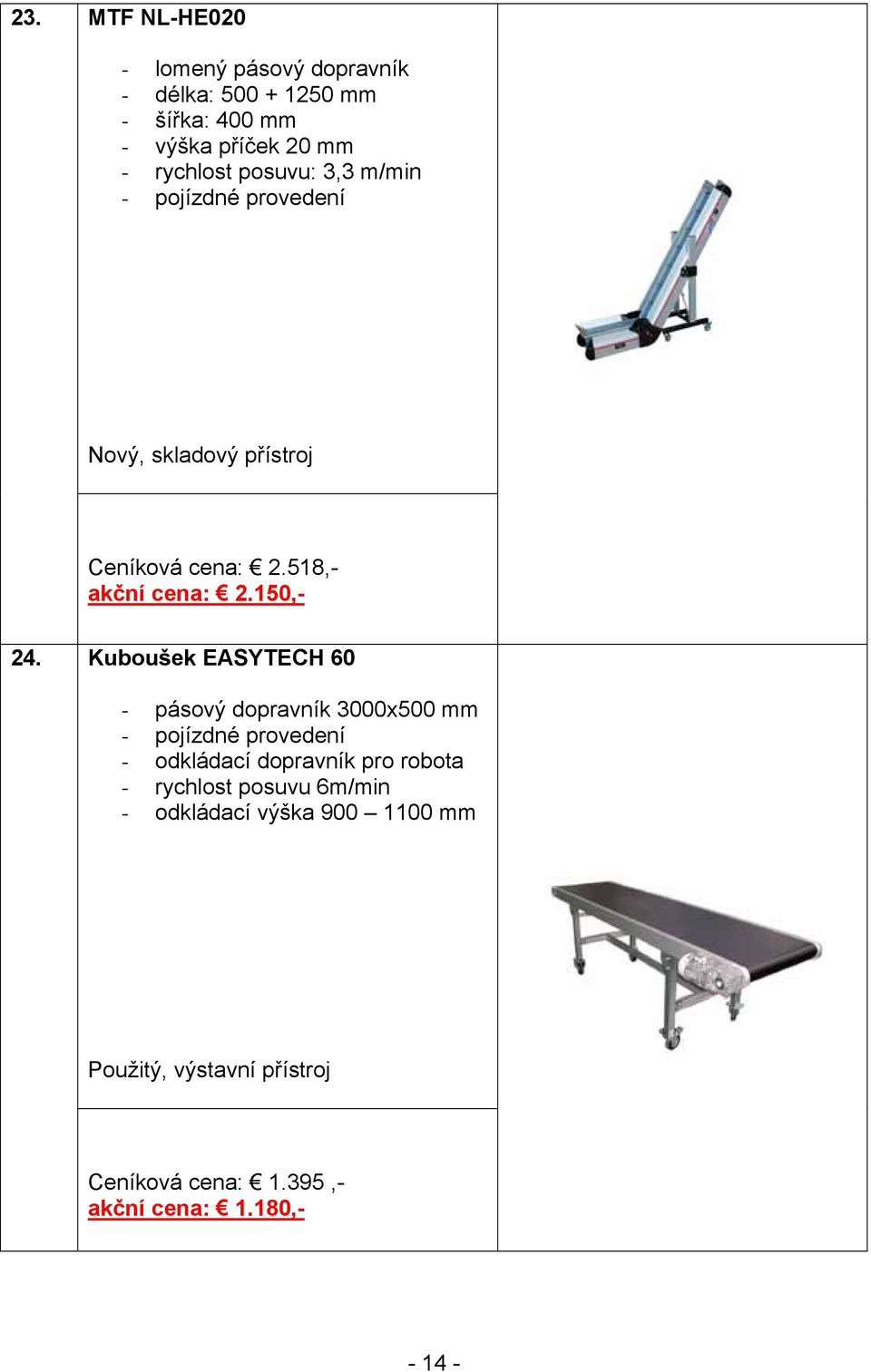 Kuboušek EASYTECH 60 - pásový dopravník 3000x500 mm - pojízdné provedení - odkládací dopravník pro robota -