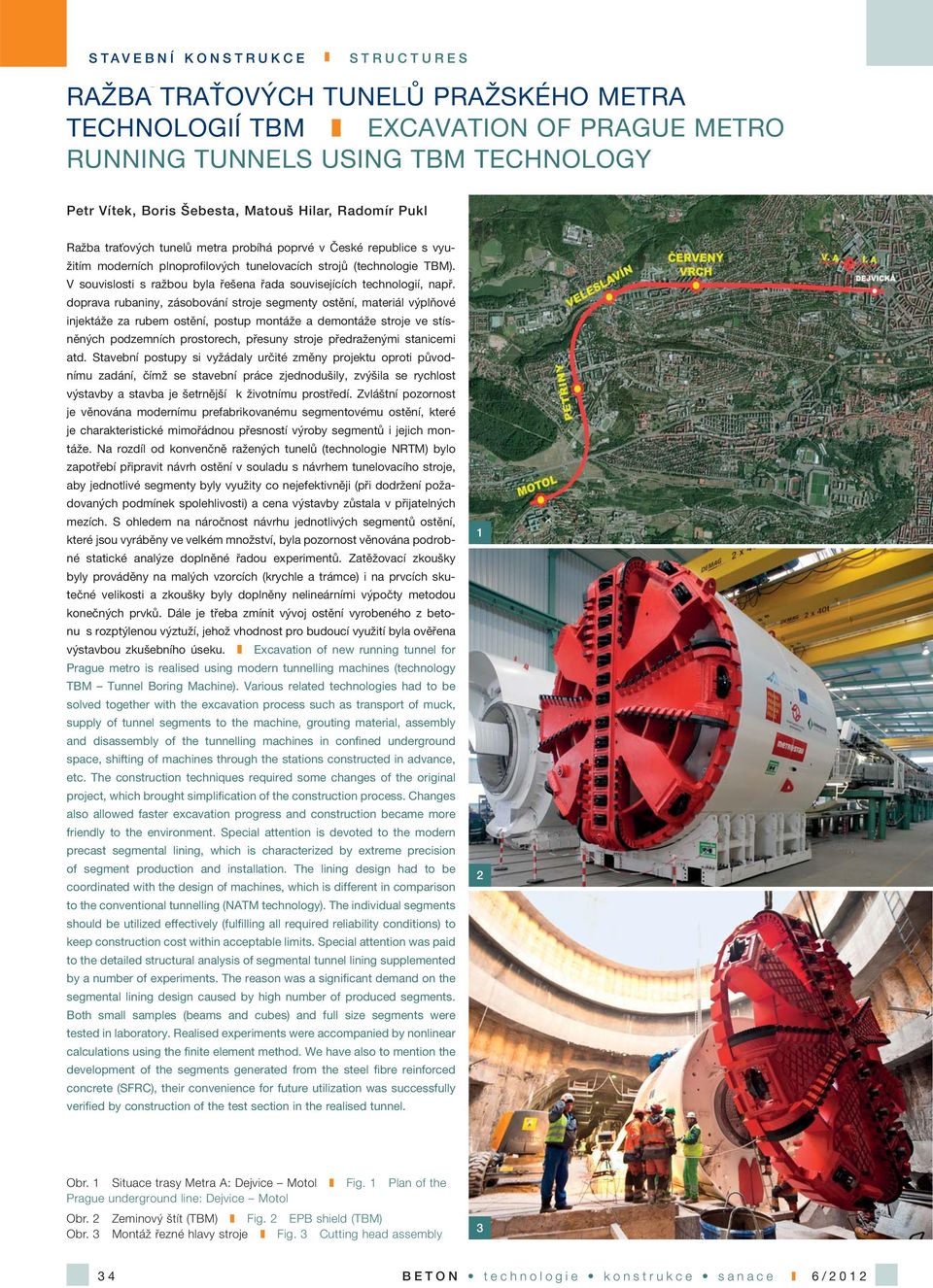 V souvislosti s ražbou byla řešena řada souvisejících technologií, např.