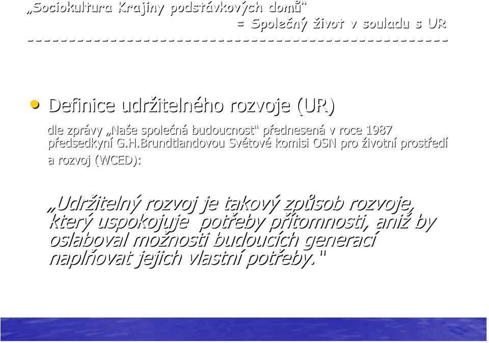 budoucnost p ednesená v roce 1987 p edsedkyní G.H.