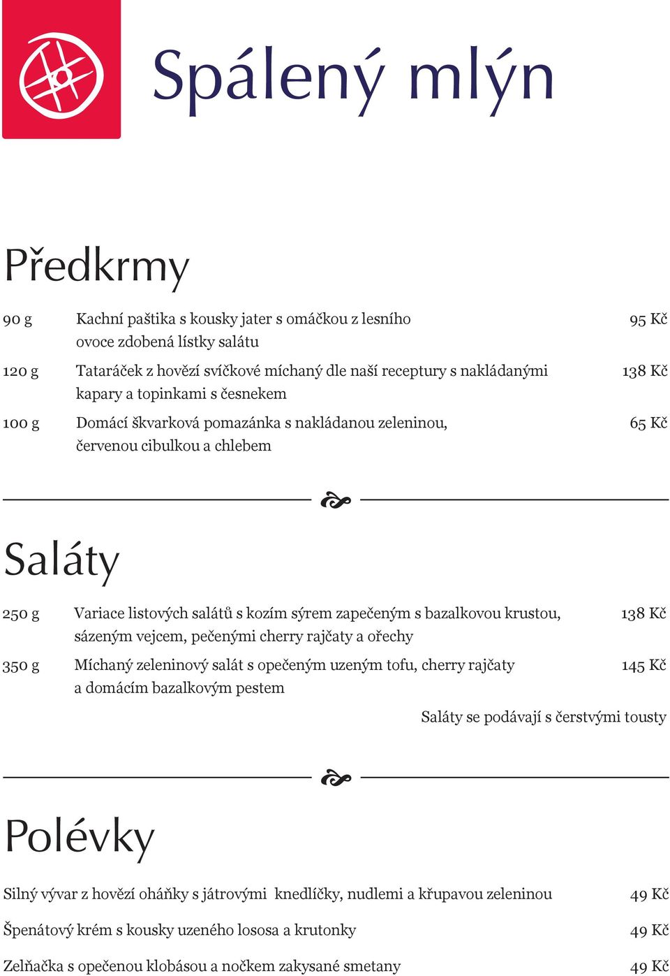 sázeným vejcem, pečenými cherry rajčaty a ořechy 350 g Míchaný zeleninový salát s opečeným uzeným tofu, cherry rajčaty a domácím bazalkovým pestem 138 Kč 145 Kč Saláty se podávají s čerstvými