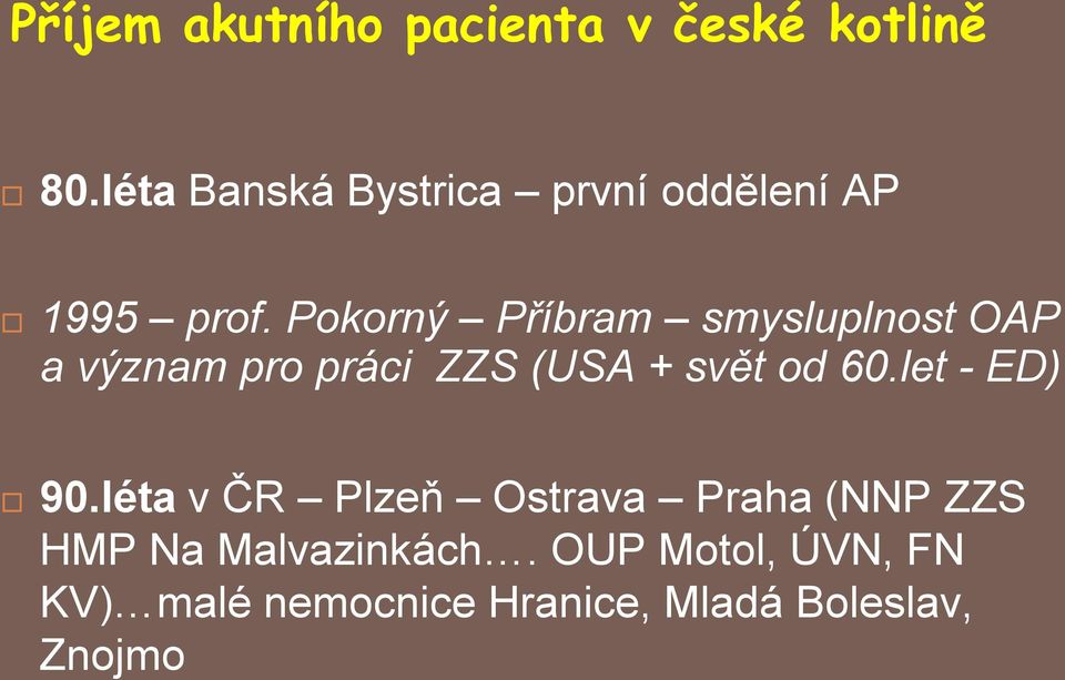 Pokorný Příbram smysluplnost OAP a význam pro práci ZZS (USA + svět od 60.