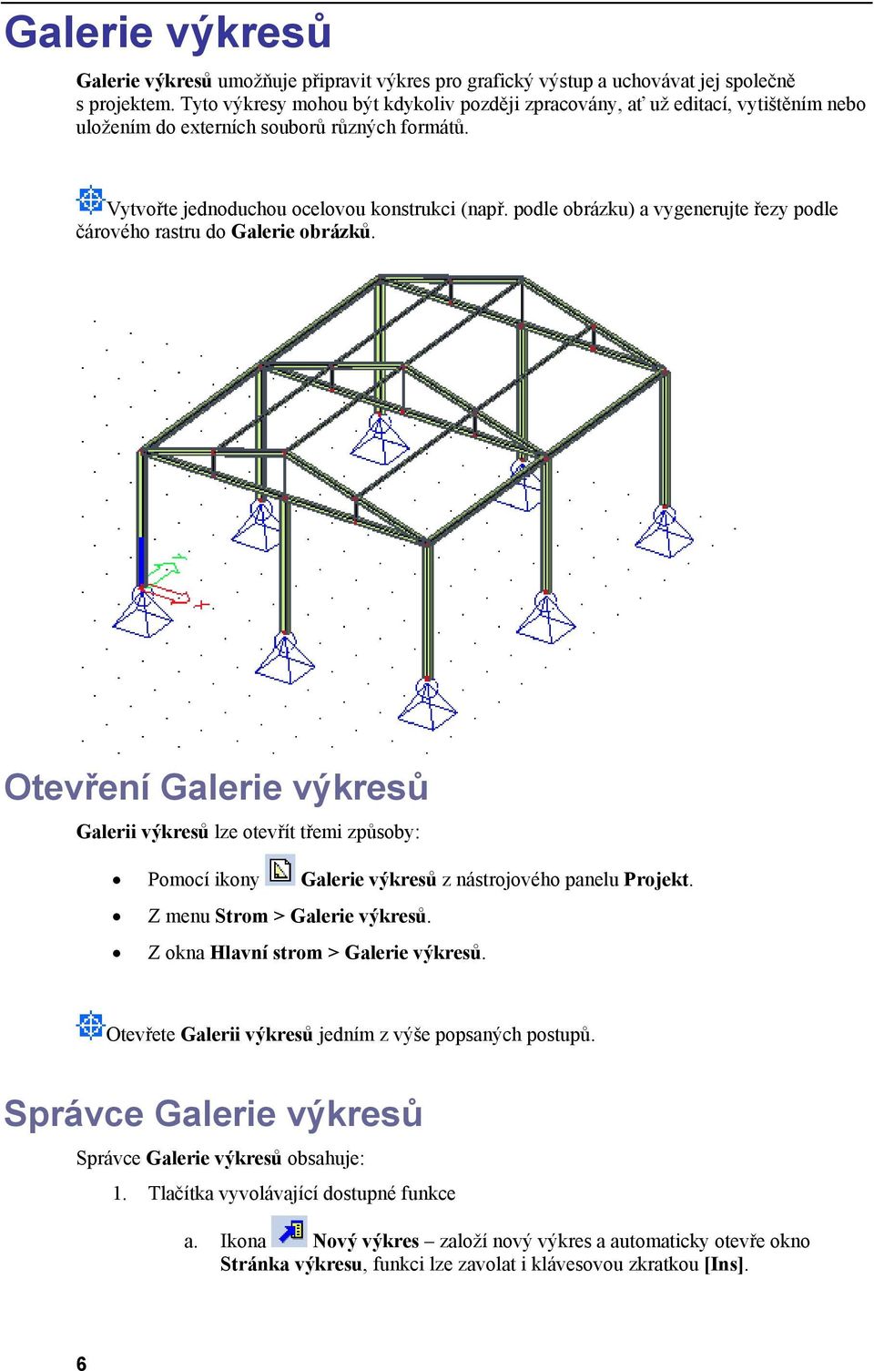 podle obrázku) a vygenerujte řezy podle čárového rastru do Galerie obrázků.