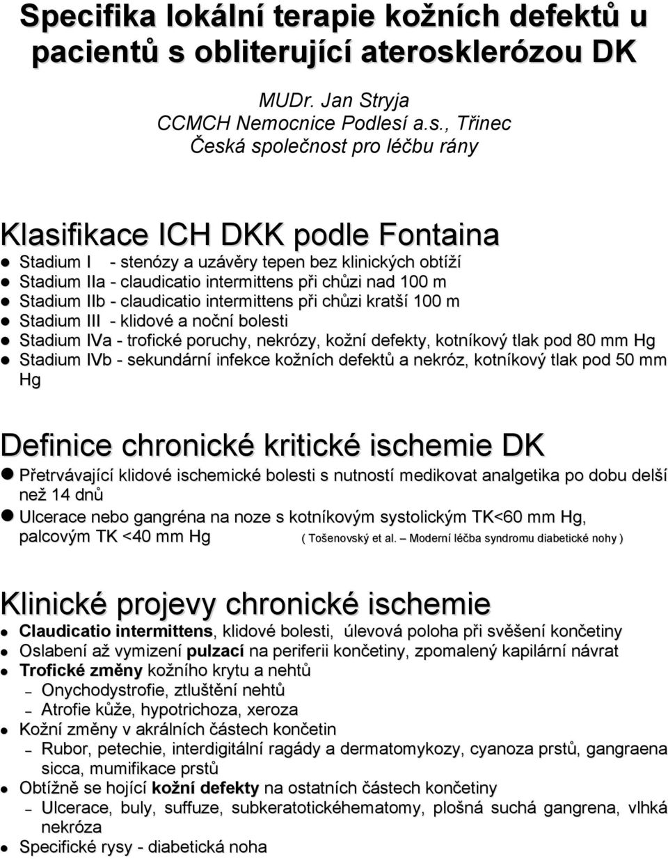 lerózou DK MUDr. Jan Stryja CCMCH Nemocnice Podlesí