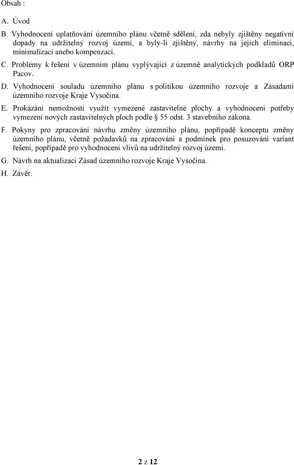 C. Problémy k řešení v územním plánu vyplývající z územně analytických podkladů ORP Pacov. D.