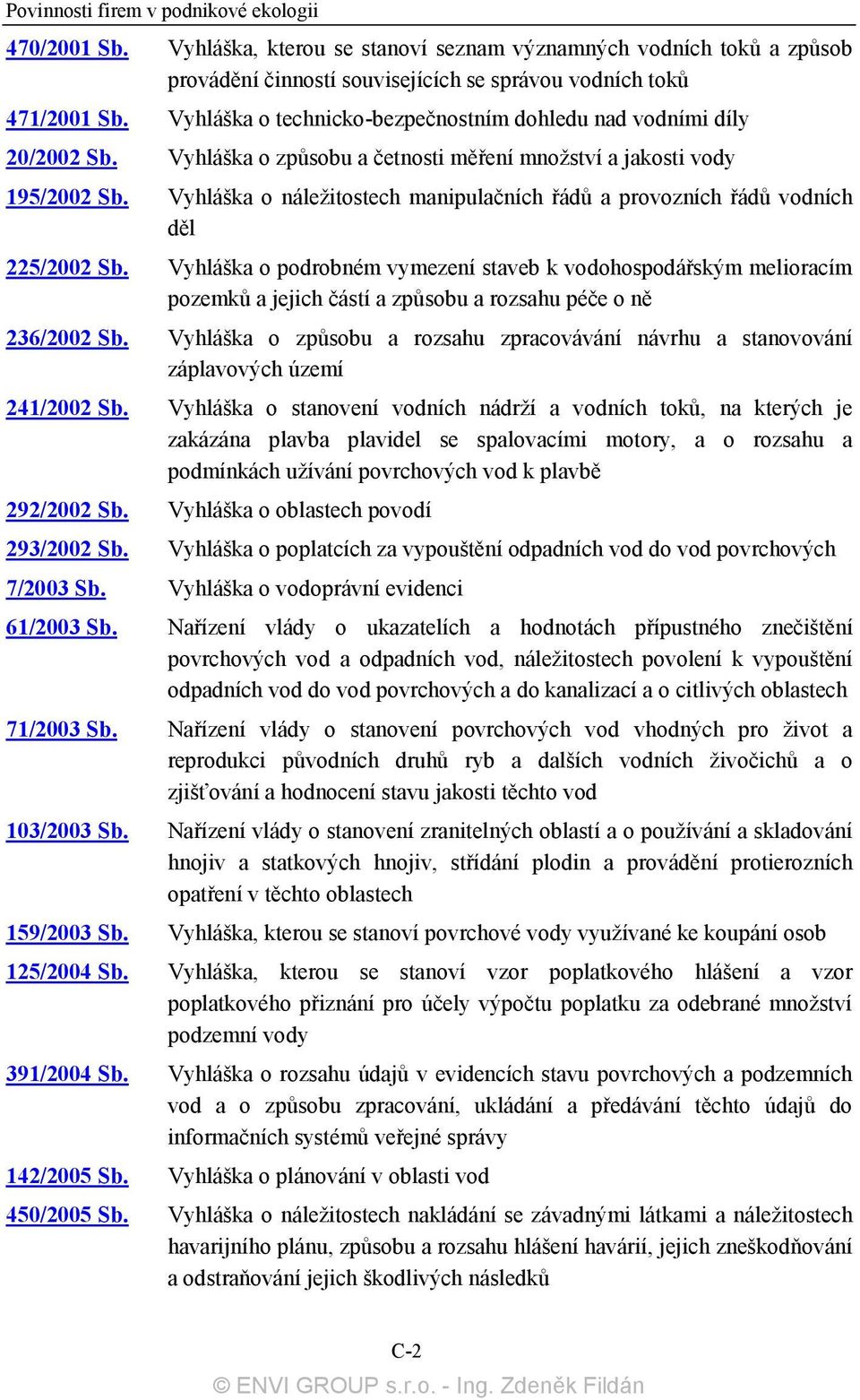 Vyhláška o náležitostech manipulačních řádů a provozních řádů vodních děl 225/2002 Sb.