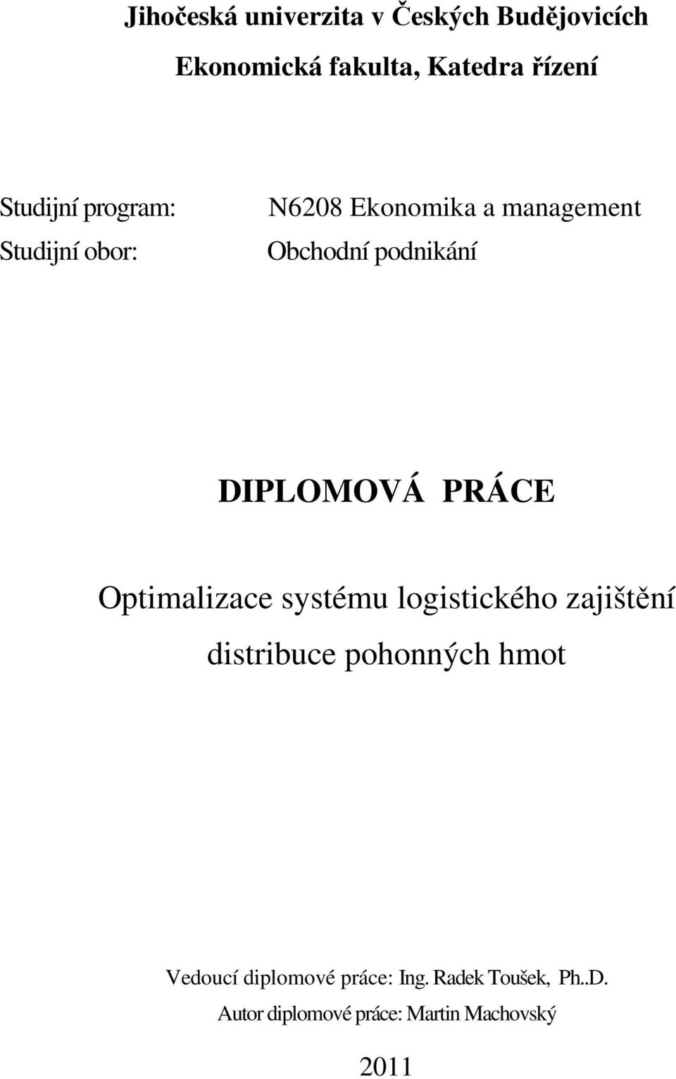 DIPLOMOVÁ PRÁCE Optimalizace systému logistického zajištění distribuce pohonných hmot