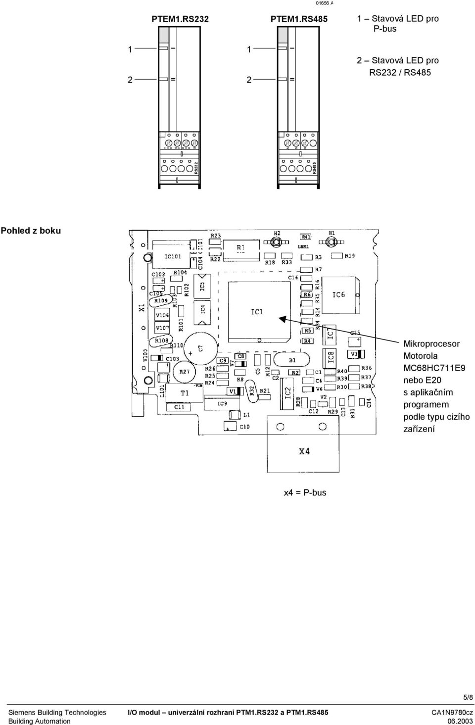 RS232 / RS485 RS232 RS485 A S B Pohled z boku Mikroprocesor