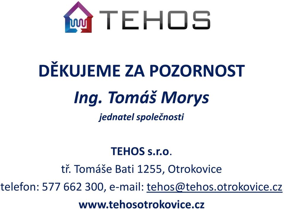 Tomáše Bati 1255, Otrokovice telefon: 577 662