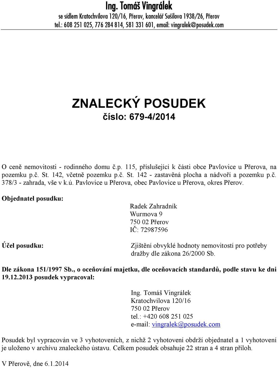 č. 378/3 - zahrada, vše v k.ú. Pavlovice u Přerova, obec Pavlovice u Přerova, okres Přerov.