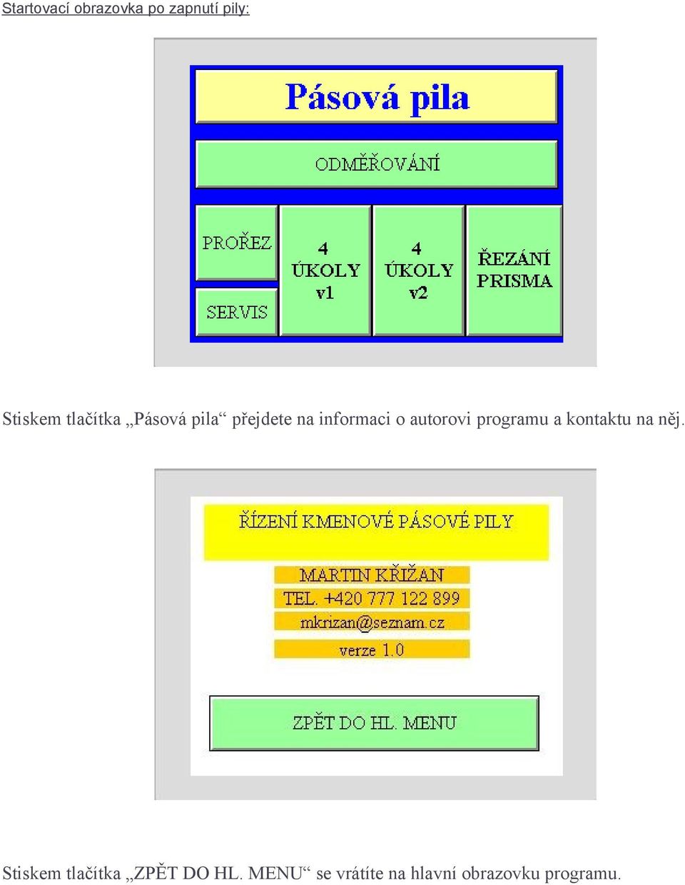 autorovi programu a kontaktu na něj.