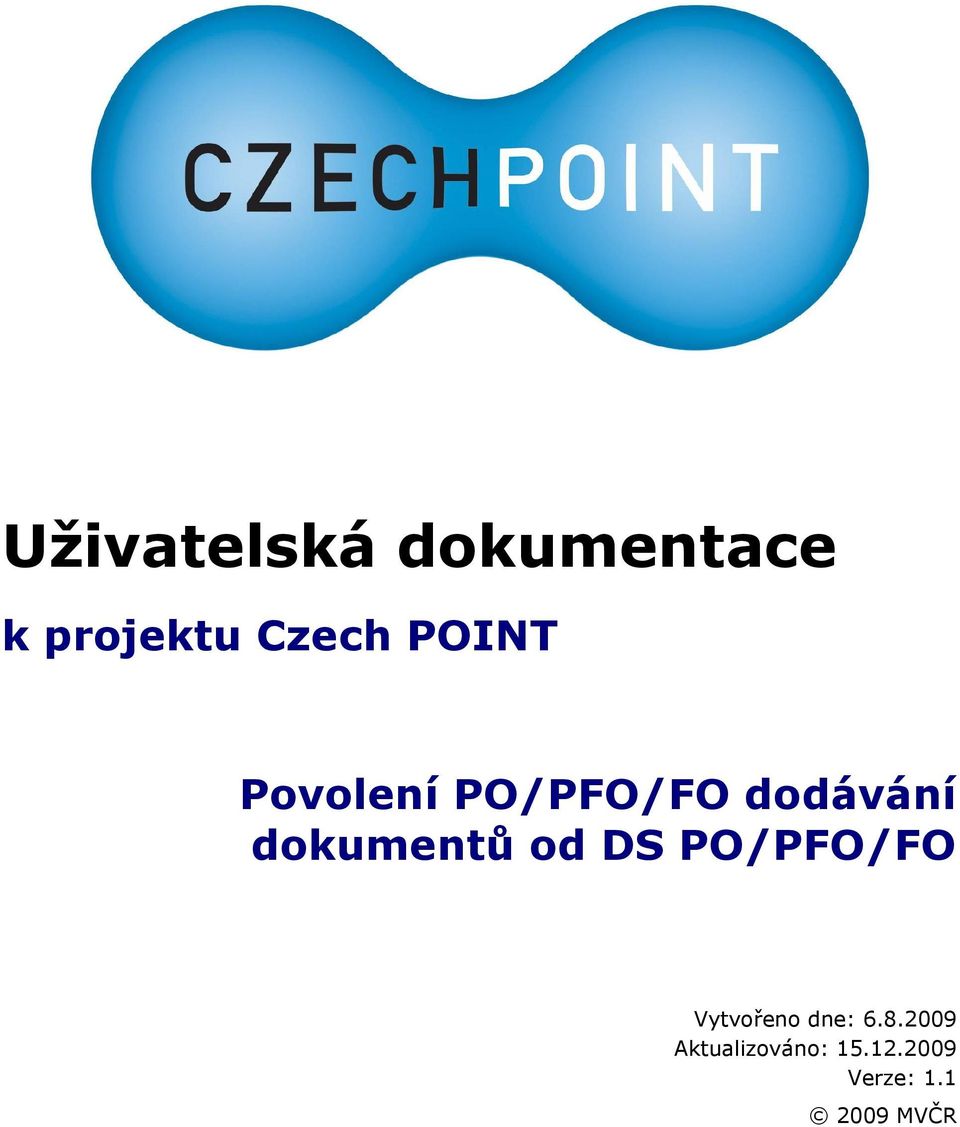 dokumentů od DS PO/PFO/FO Vytvořeno dne: 6.
