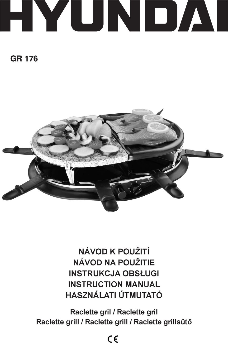 HASZNÁLATI ÚTMUTATÓ Raclette gril / Raclette