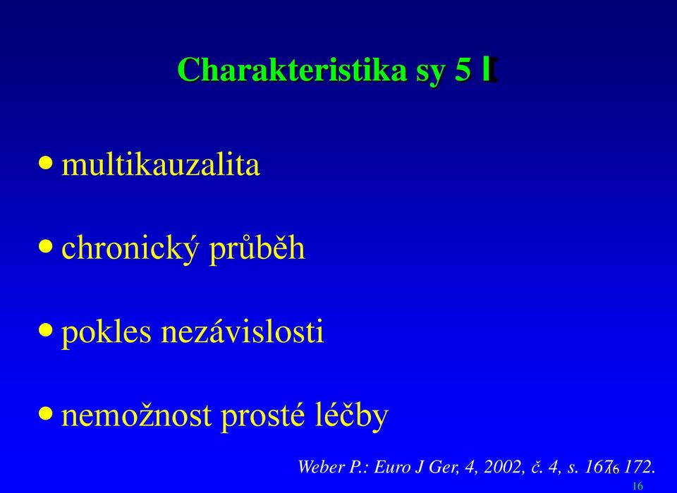 nemožnost prosté léčby Weber P.