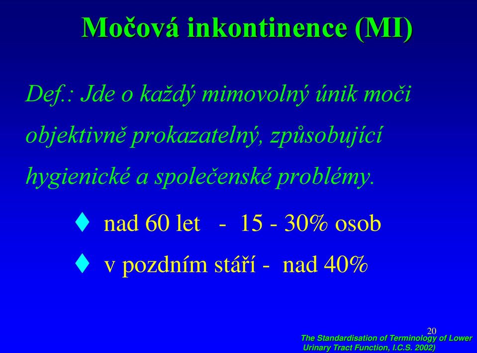 způsobující hygienické a společenské problémy.