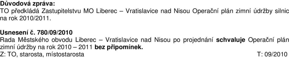 780/09/2010 Rada Městského obvodu Liberec Vratislavice nad Nisou po projednání