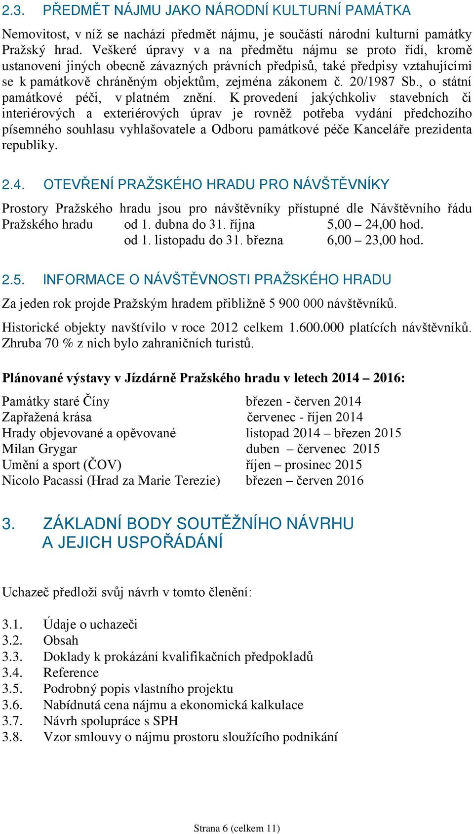 20/1987 Sb., o státní památkové péči, v platném znění.