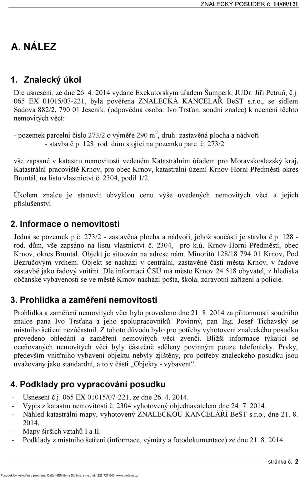 ským úřadem Šumperk, JUDr. Jiří Petruň, č.j. 065 EX 01015/07-221, byla pov