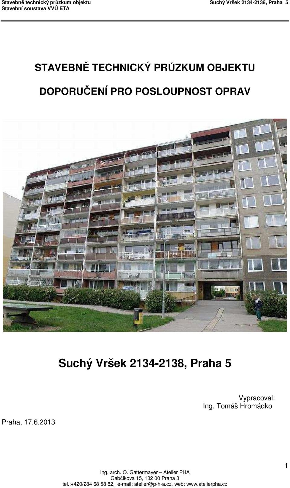 Suchý Vršek 2134-2138, Praha 5 Praha,