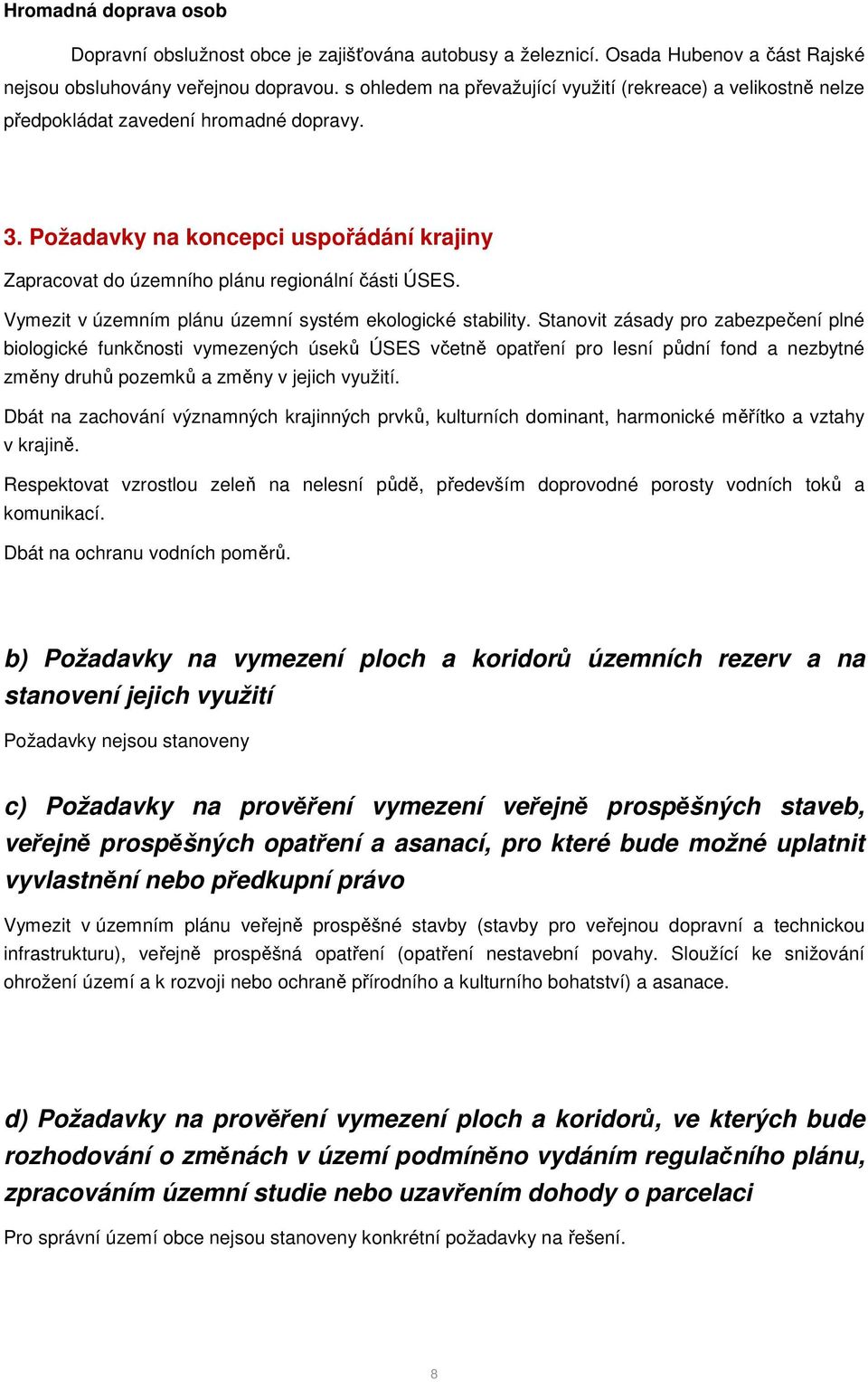 Vymezit v územním plánu územní systém ekologické stability.