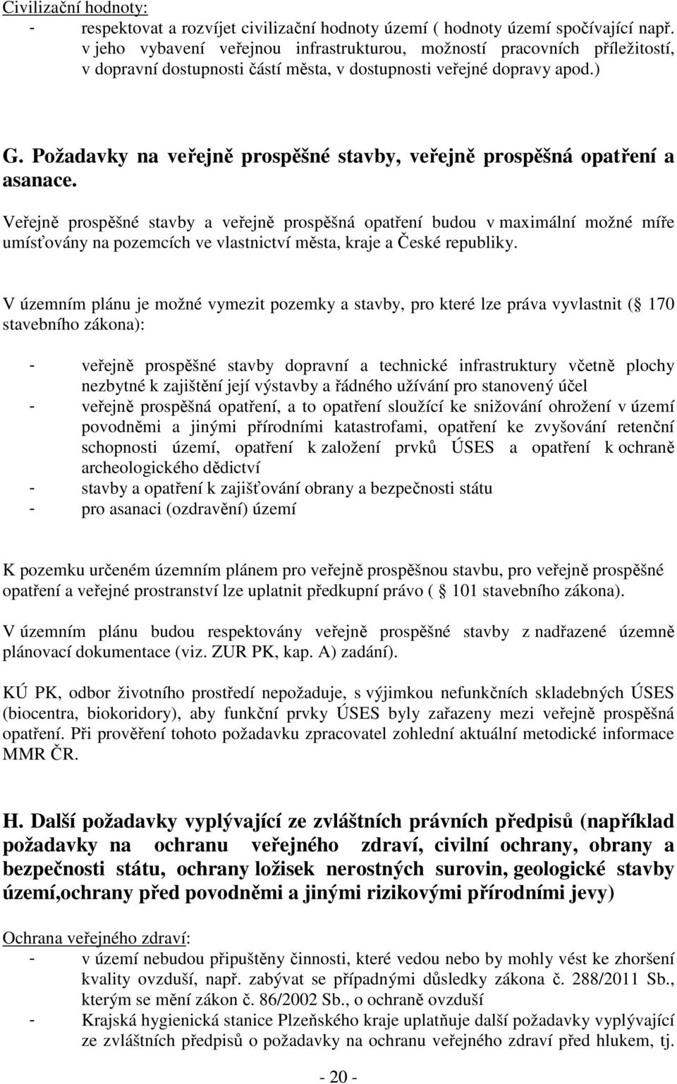 Požadavky na veřejně prospěšné stavby, veřejně prospěšná opatření a asanace.