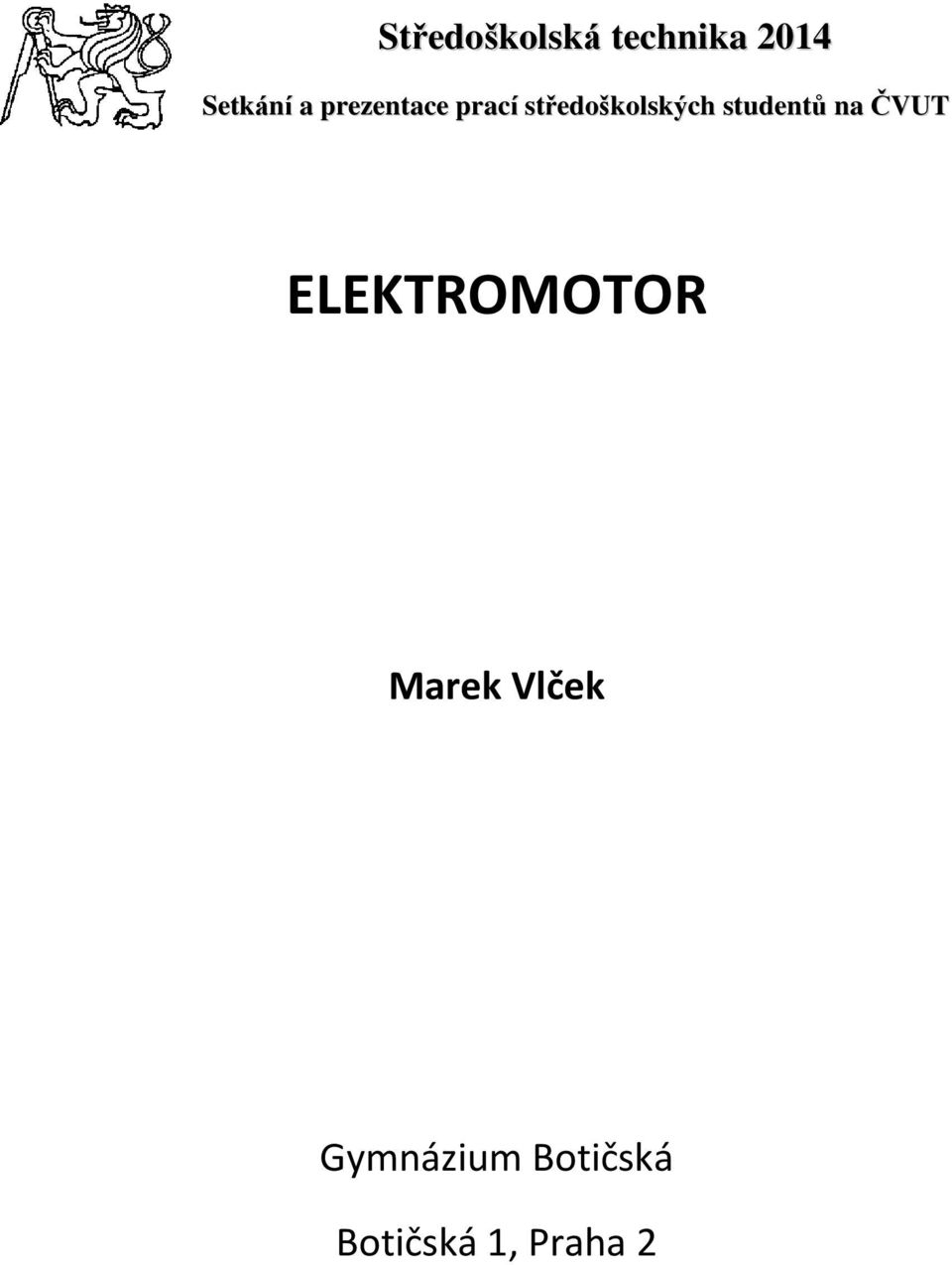 studentů na ČVUT ELEKTROMOTOR Marek