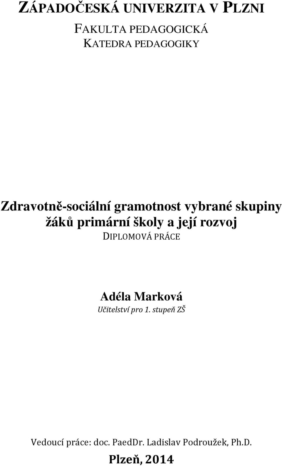 primární školy a její rozvoj DIPLOMOVÁ PRÁCE Adéla Marková