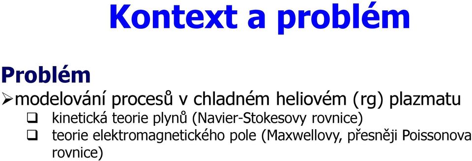 plynů (Navier-Stokesovy rovnice) teorie