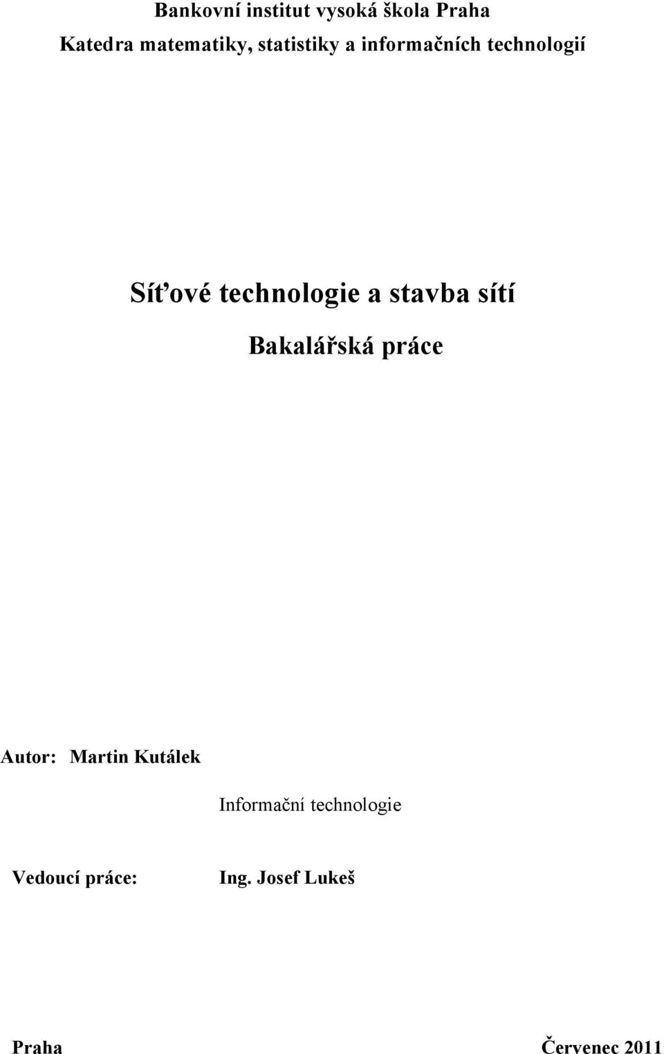 stavba sítí Bakalářská práce Autor: Martin Kutálek