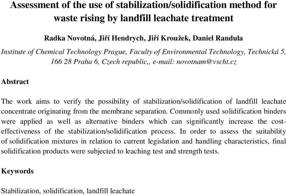 cz Abstract The work aims to verify the possibility of stabilization/solidification of landfill leachate concentrate originating from the membrane separation.