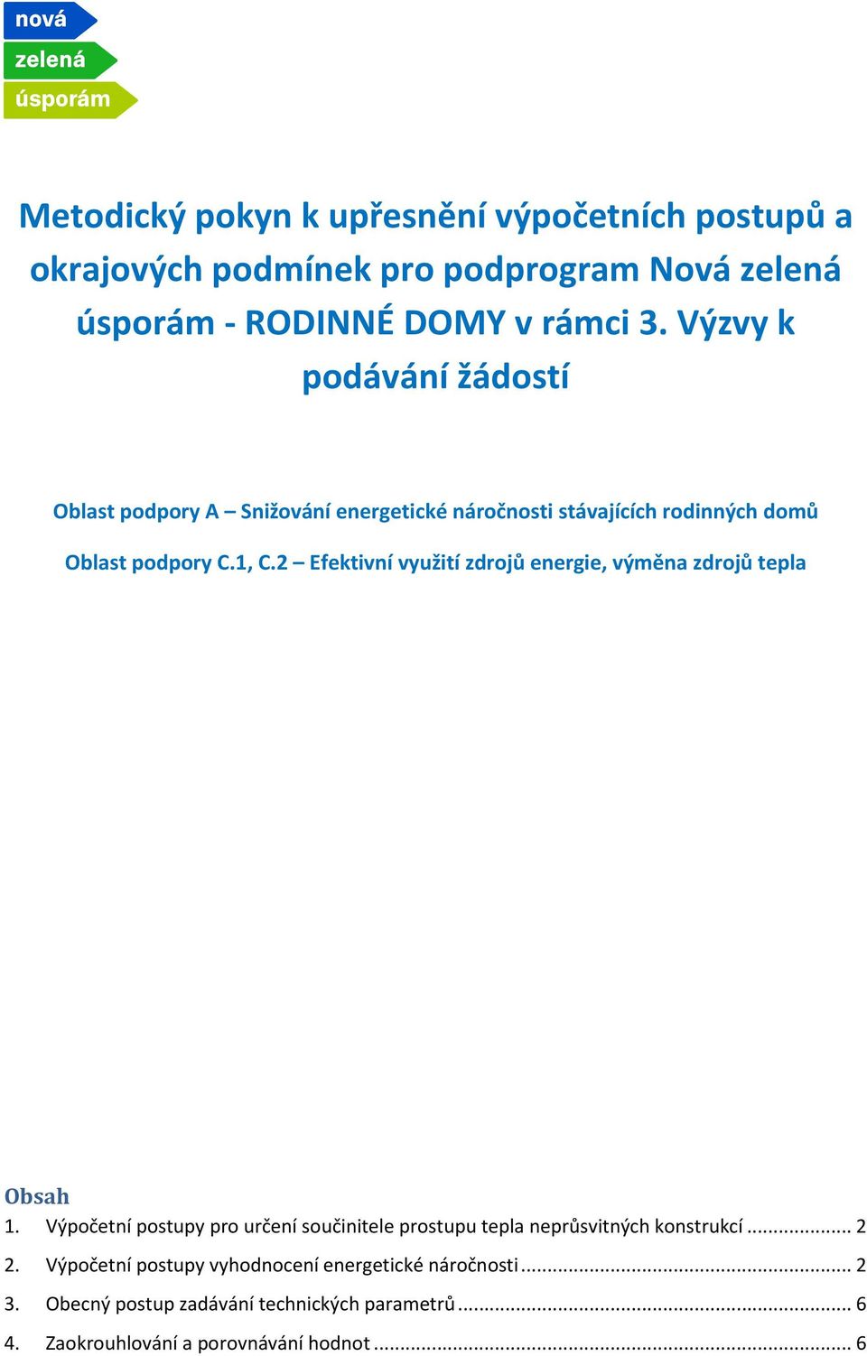 2 Efektivní využití zdrojů energie, výměna zdrojů tepla Obsah 1.