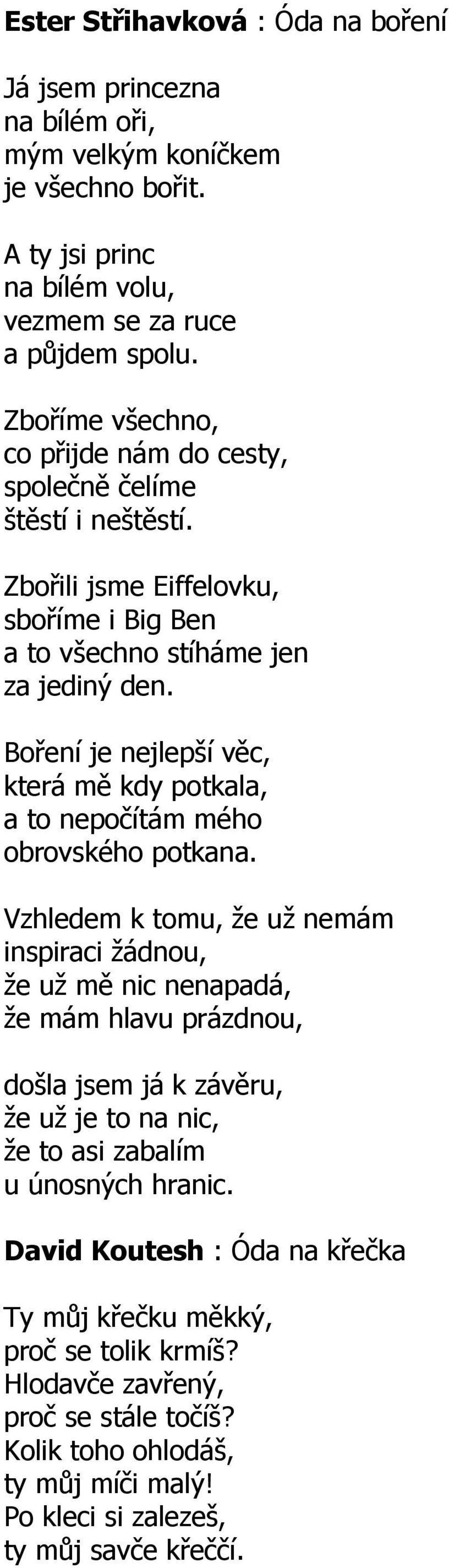 Boření je nejlepší věc, která mě kdy potkala, a to nepočítám mého obrovského potkana.