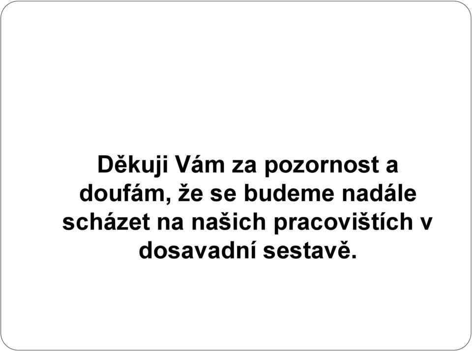 nadále scházet na našich