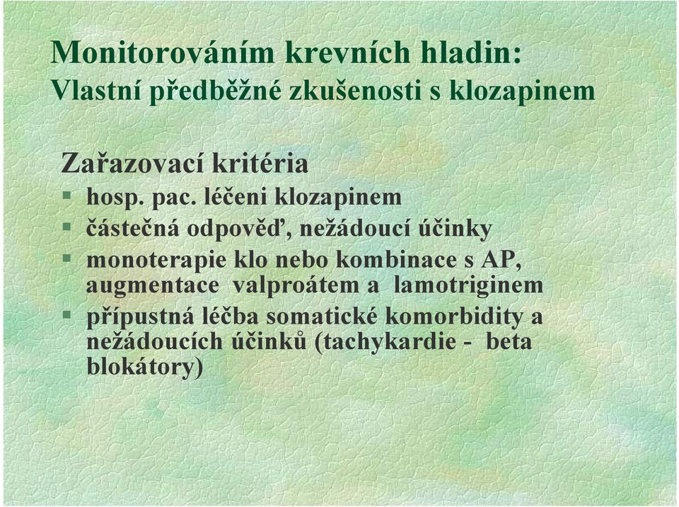 léčeni klozapinem částečná odpověď, nežádoucí účinky monoterapie klo nebo