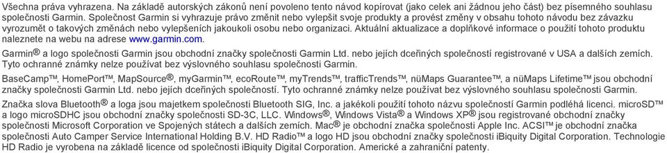 organizaci. Aktuální aktualizace a doplňkové informace o použití tohoto produktu naleznete na webu na adrese www.garmin.com.