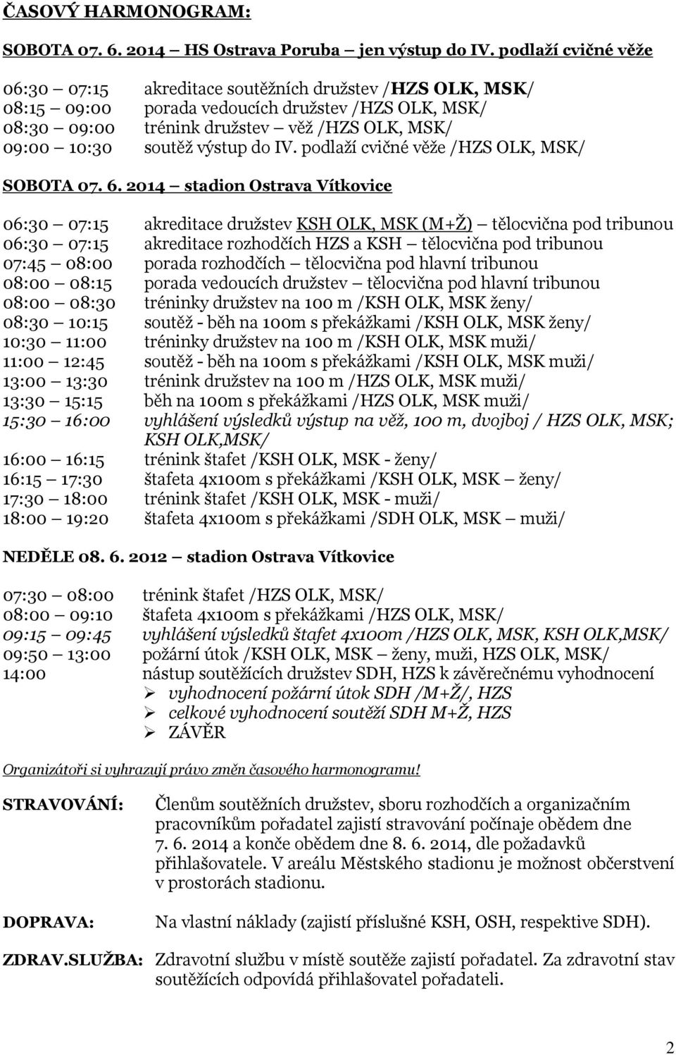 výstup do IV. podlaží cvičné věže /HZS OLK, MSK/ SOBOTA 07. 6.
